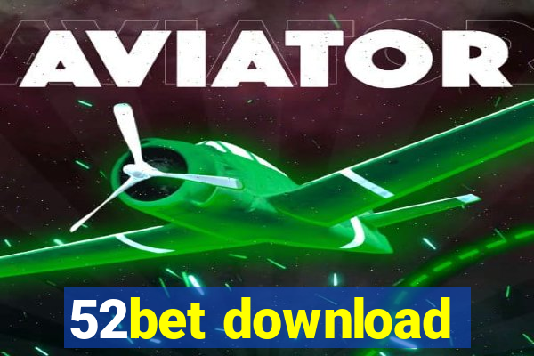 52bet download